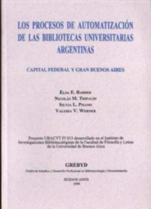 LOS PROCESOS DE AUTOMATIZACIN DE LAS BIBLIOTECAS 
UNIVERSITARIAS ARGENTINAS